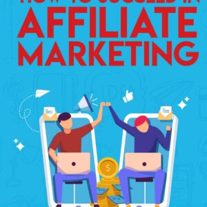 How to successd in affiliate marketing